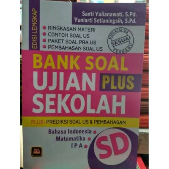 BANK SOAL UJIAN SEKOLAH PLUS SD PREDIKSI SOAL US DAN PEMBAHASAN