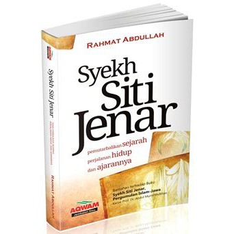 Syeh - Syekh Siti Jenar - Pemutarbalikan Sejarah Perjalan Hidup & Ajarannya - Aqwam -Riniaga