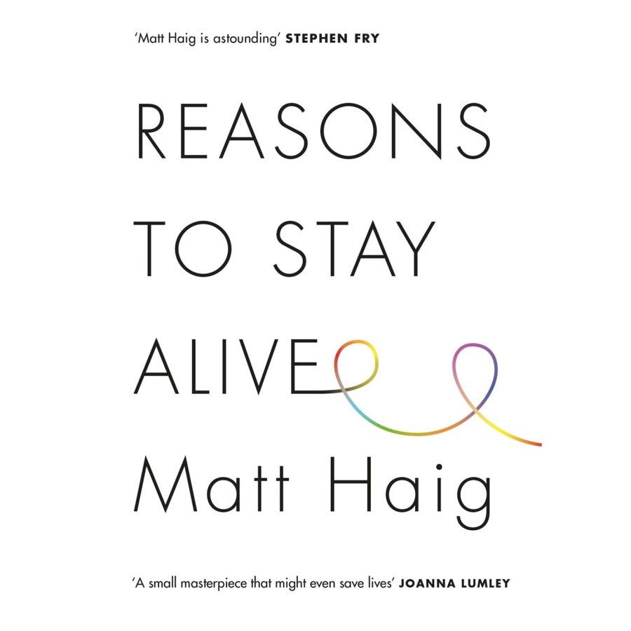 Reasons to Stay Alive