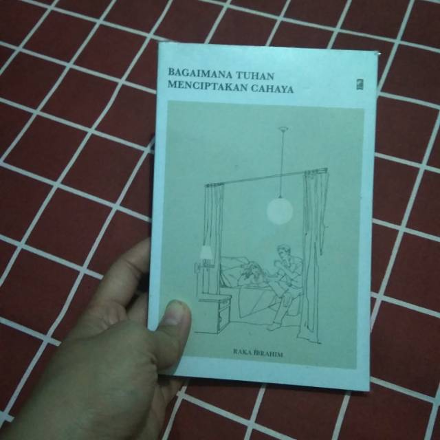 Bagaimana Tuhan Menciptakan Cahaya - Raka Ibrahim