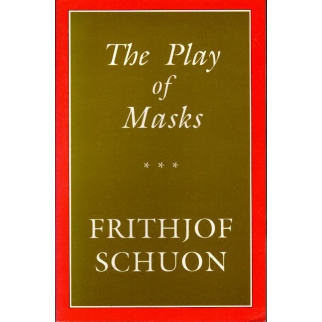Play of Masks - Frithjof Schuon