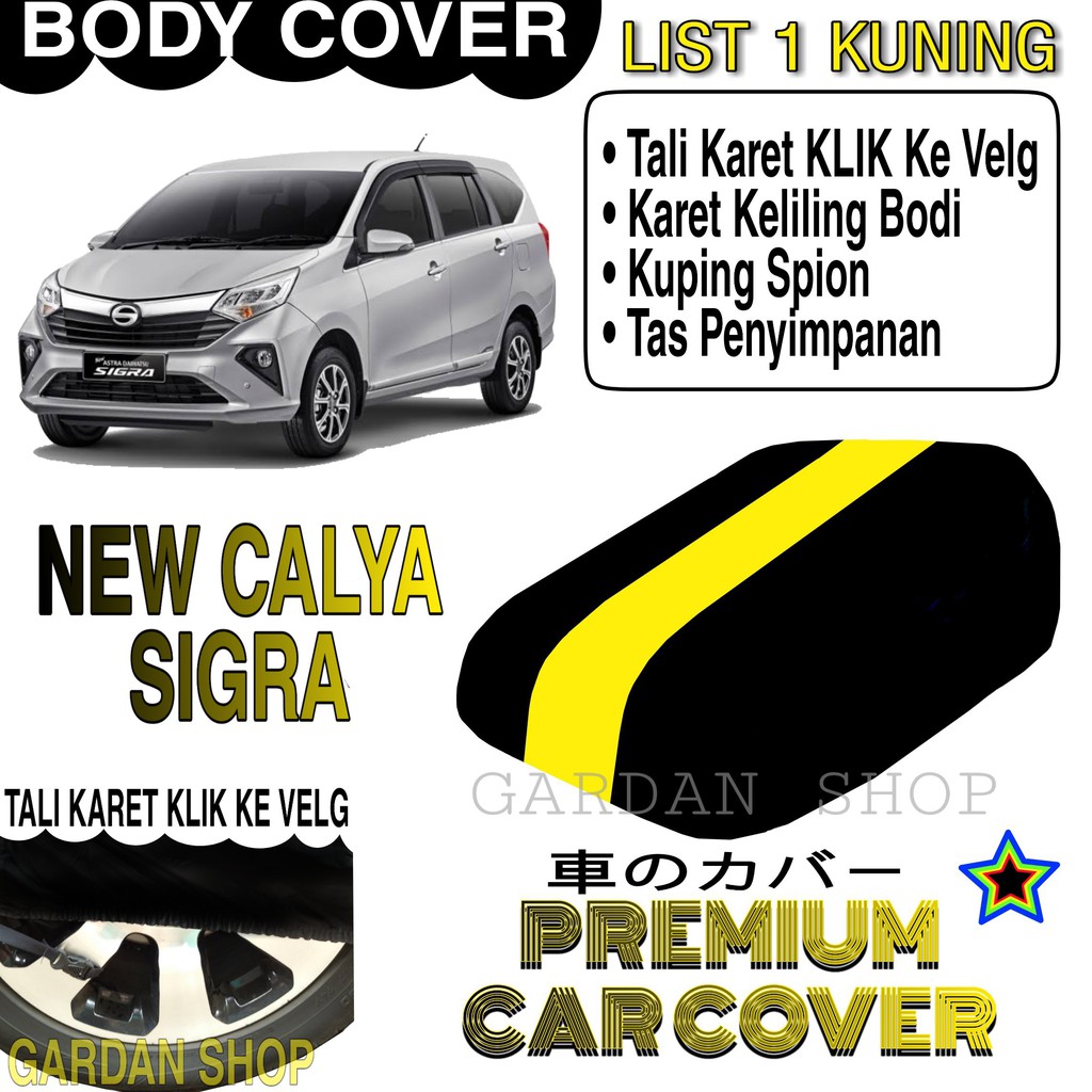 Body Cover NEW CALYA SIGRA List KUNING Penutup Pelindung Bodi Mobil New Calya Sigra PREMIUM Yellow