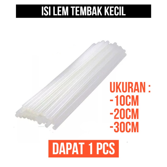 Isi Lem Tembak Kecil Refill Bakar Bening Glue Isi Ulang 10cm 20cm 30cm