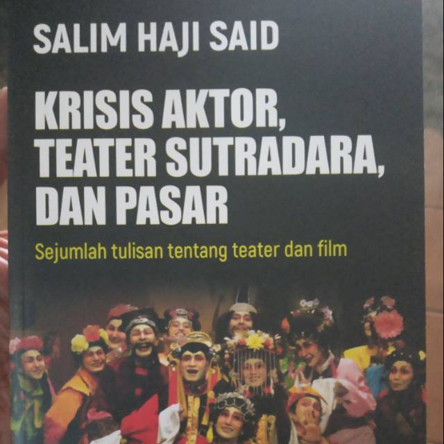 

buku KRISIS AKTOR,TEATER SUTRADARA,DAN PASAR BY SALIM HAJI SAID