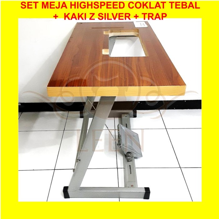 SET Meja High Speed Coklat TEBAL + Kaki Z SILVER Trap Mesin Jahit Highspeed LEEN