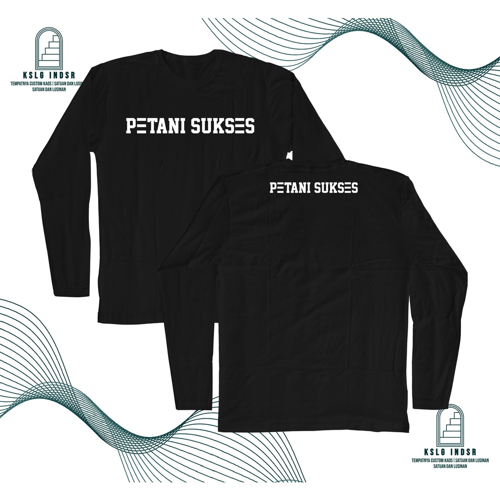 Kaos Baju PETANI SUKSES SUKSES DARI PETANI DB LENGAN PANJANG