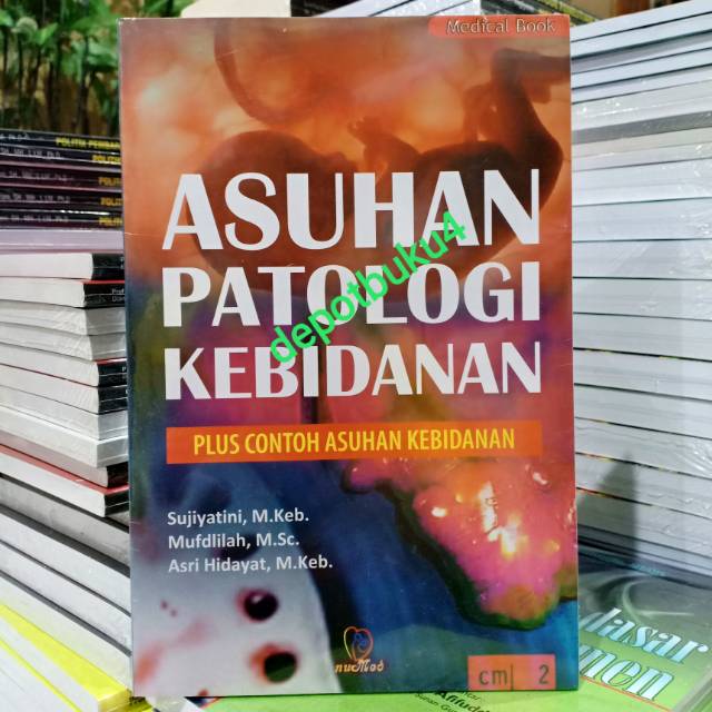 Buku Original: Asuhan Patologi Kebidanan Plus Contoh Asuhan Kebidanan