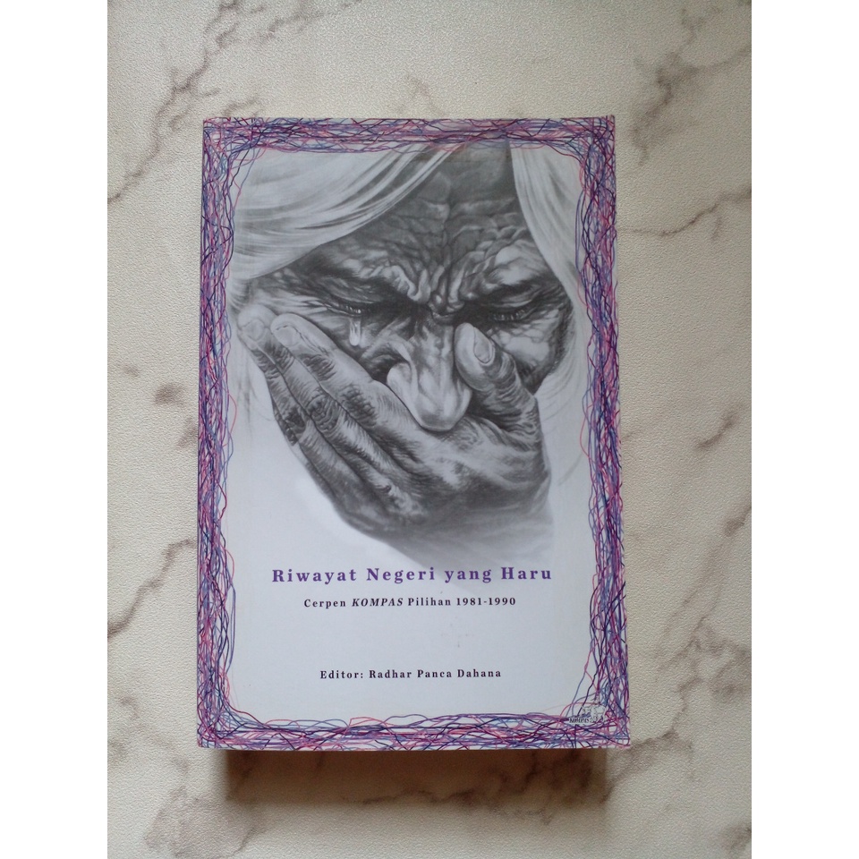 CERPEN KOMPAS PILIHAN 1981-1990 - RIWAYAT NEGERI YANG HARU