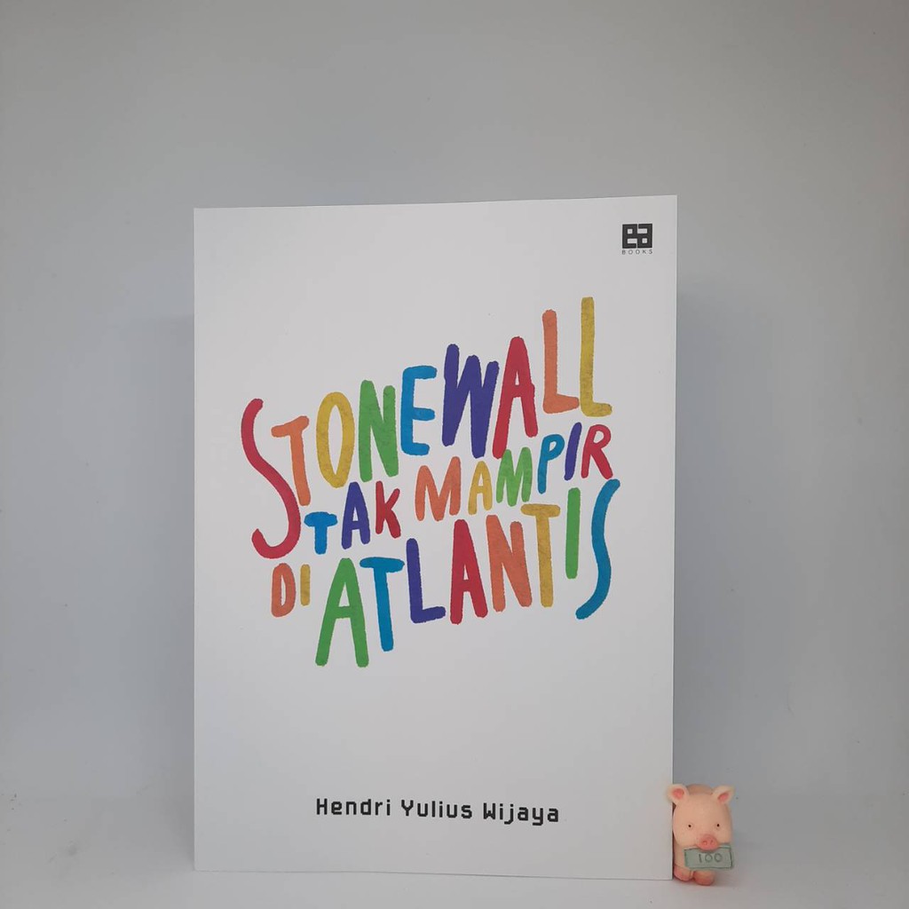 Stonewall Tak Mampir di Atlantis - Hendri Yulius Wjaya