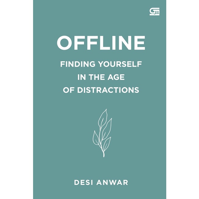 Buku Offline: Finding Yourself In The Age Of Distractions - Desi Anwar