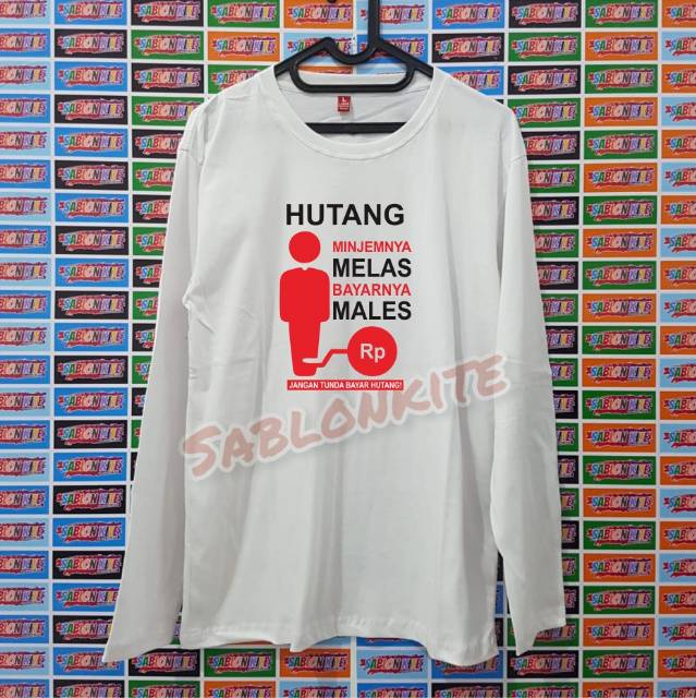 MURAH!!! KAOS HUTANG MINJEM MELAS BAYAR SUSAH.. BAHAN KAOS COMBED 30S