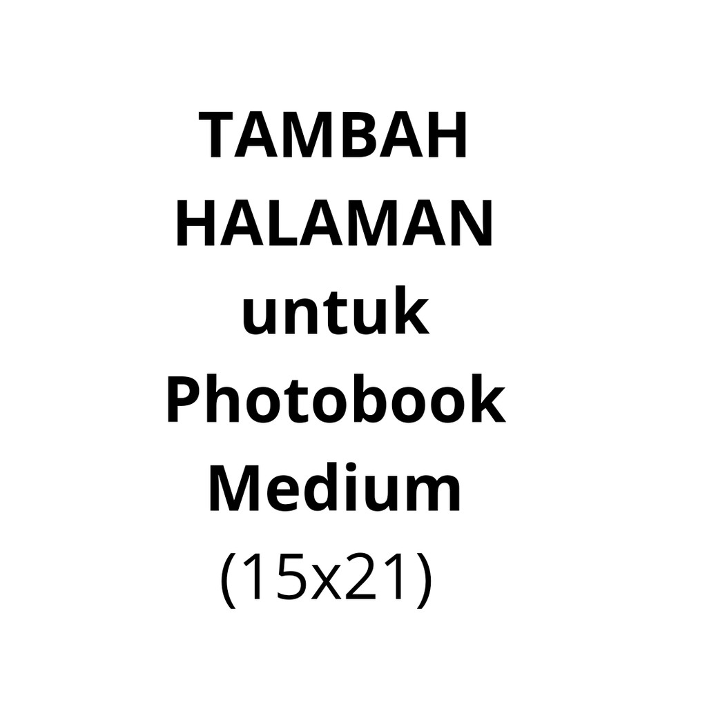 

Tambah Halaman Photobook Medium (15x21)