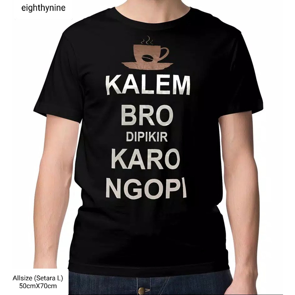 Baju Pria Kaos Pria Kaos KALEM BRO dipikir KARO NGOPI