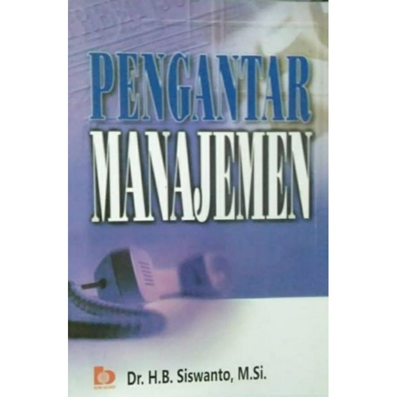 

Buku PENGANTAR MANAJEMEN. dr.h.siswanto.M.Si.