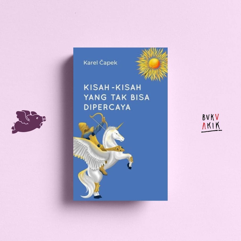 Kisah-Kisah yang Tak Bisa Dipercaya - Karel Čapek