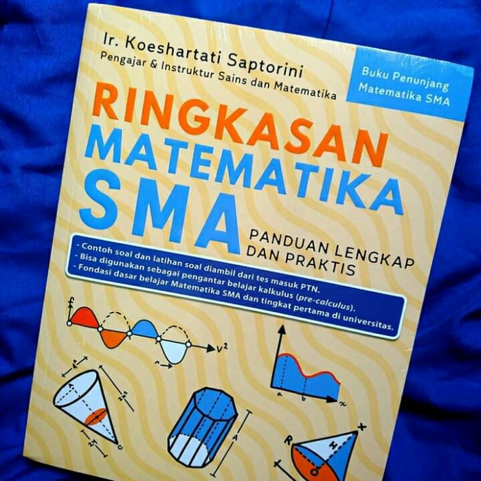 

❤BISA COD❤ Ringkasan Matematika SMA oleh Ir. Koeshartati Septorini