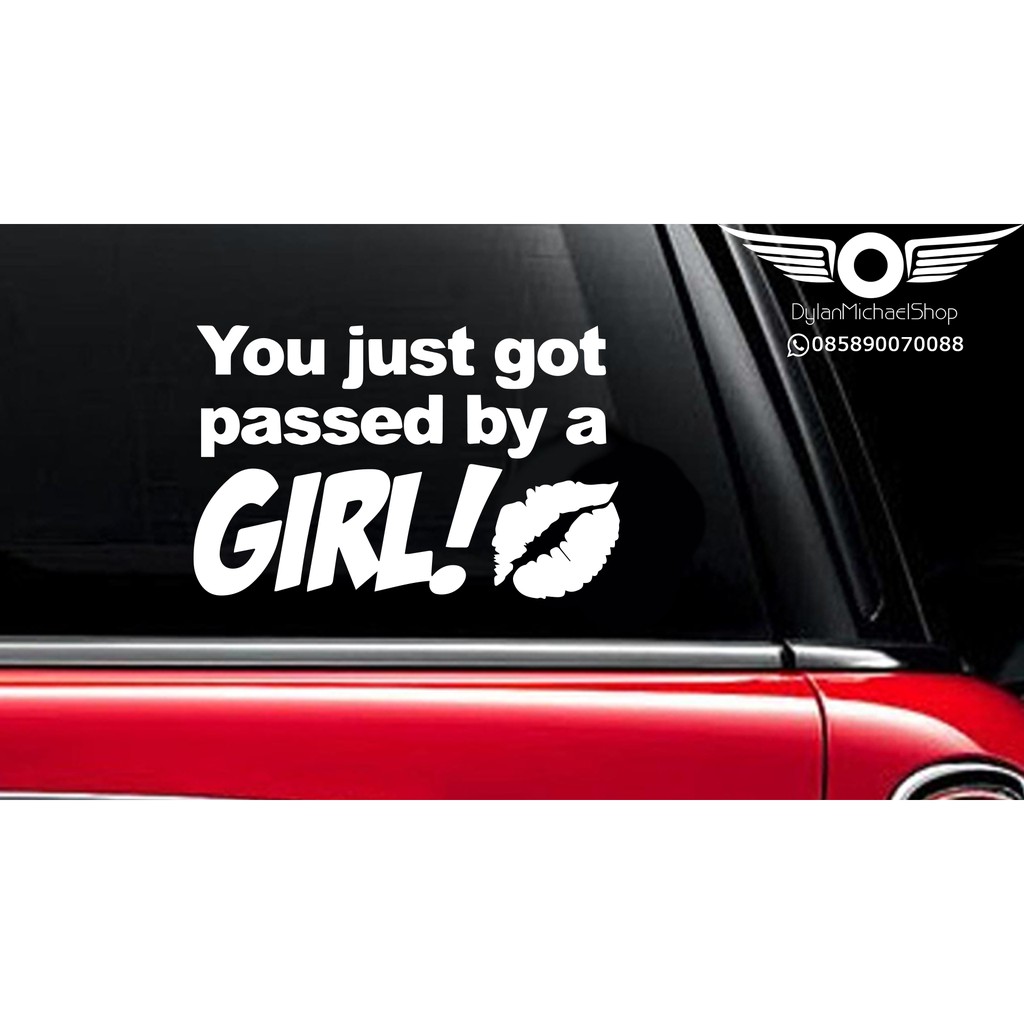 Stiker Mobil You just got passed by a girl Vinyl Decal Sticker Cewe 02