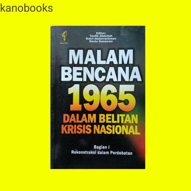 Malam Bencana 1965 Dalam Belitan Krisis Nasional bagian  1