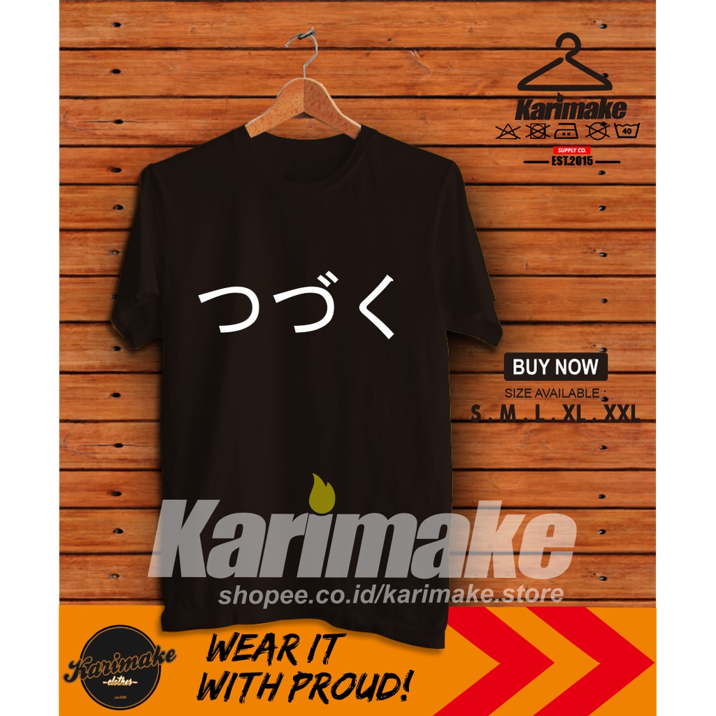 Kaos Baju Anime Bahasa Jepang Tsuzuku Bersambung To Be Kaos Baju Anime Bahasa Jepang Tsuzuku Bersambung To Be