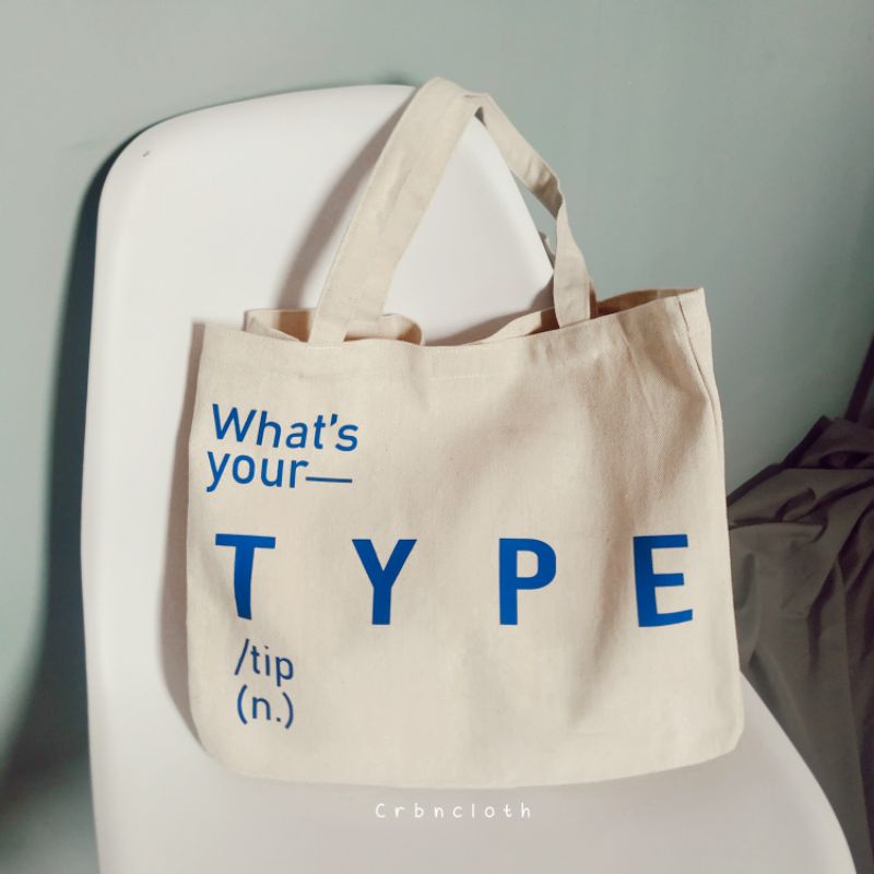 TOTEBAG WHAT'S YOUR TYPE (crbn_cloth) Totebag quotes aesthetic