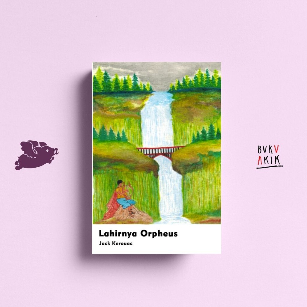 Lahirnya Orpheus  - Jack Kerouac