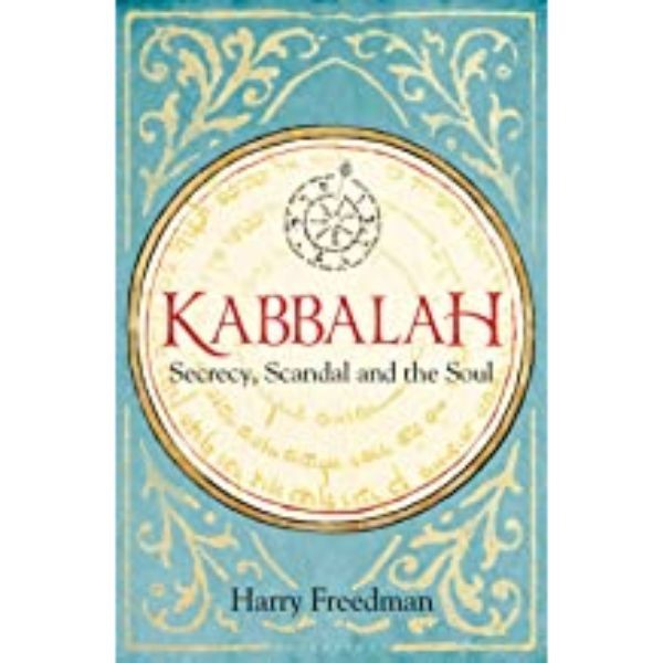 Kabbalah: Secrecy, Scandal and the Soul - 9781472950987