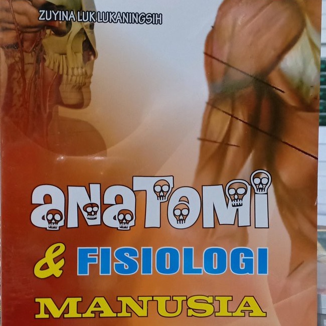 Buku Anfis ORIGINAL - Buku Anatomi dan Fisiologi Manusia Zuyina Numed