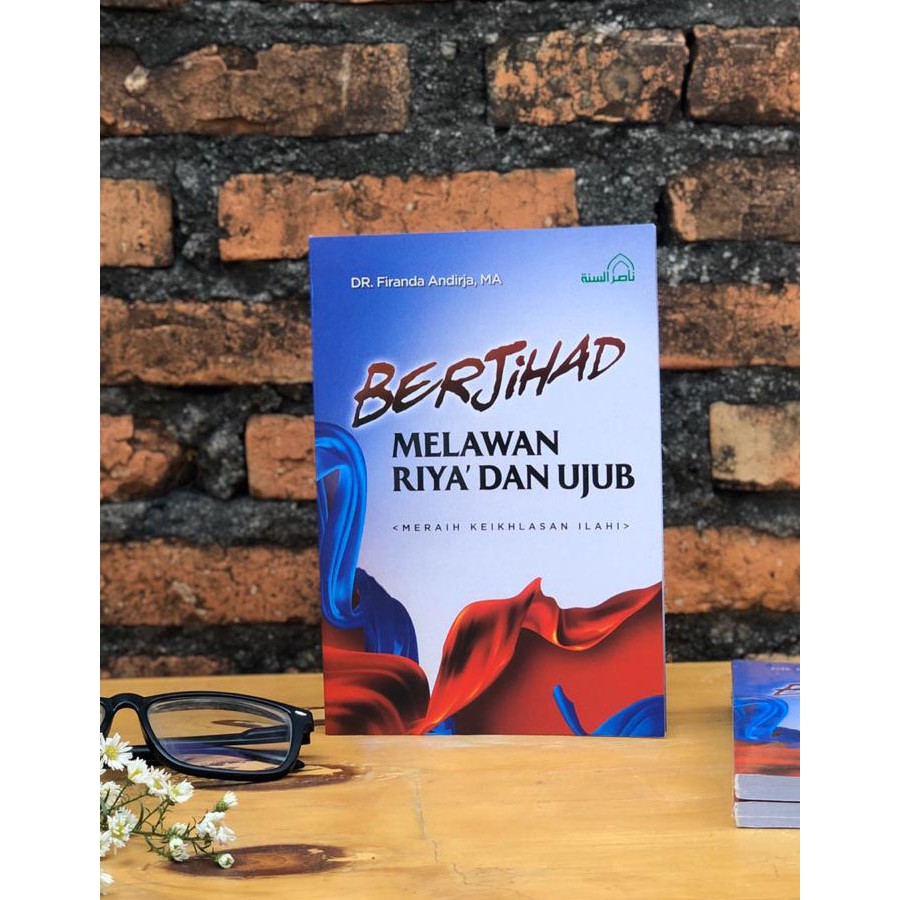 Berjihad Melawan Riya dan Ujub - NashirusSunnah - Karmedia