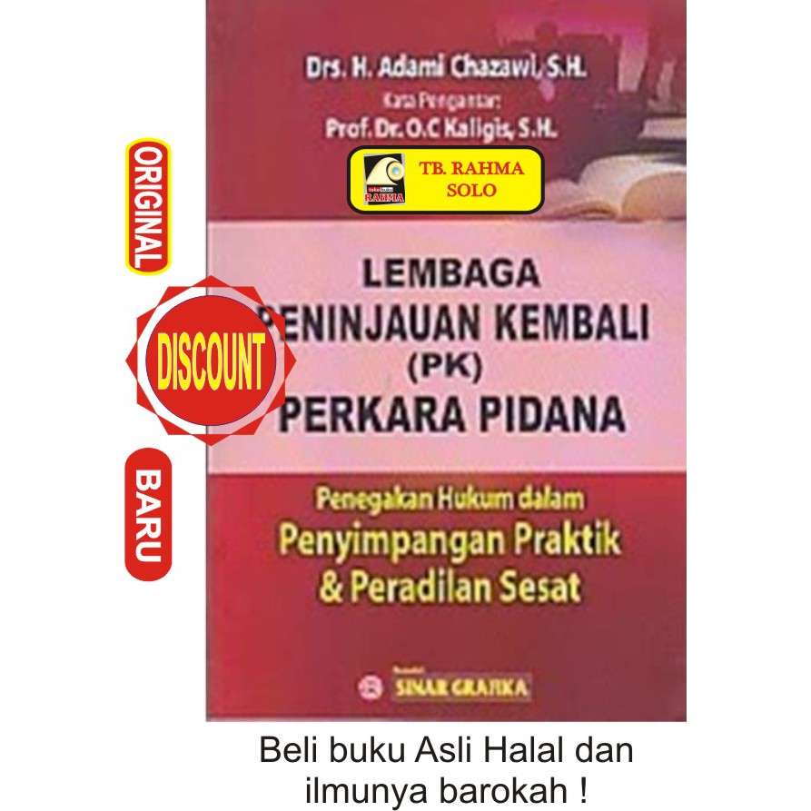 

LEMBAGA PENINJAUAN KEMBALI PK PERKARA PIDANA H. Adami Chazawi Sinar Grafika Buku Original