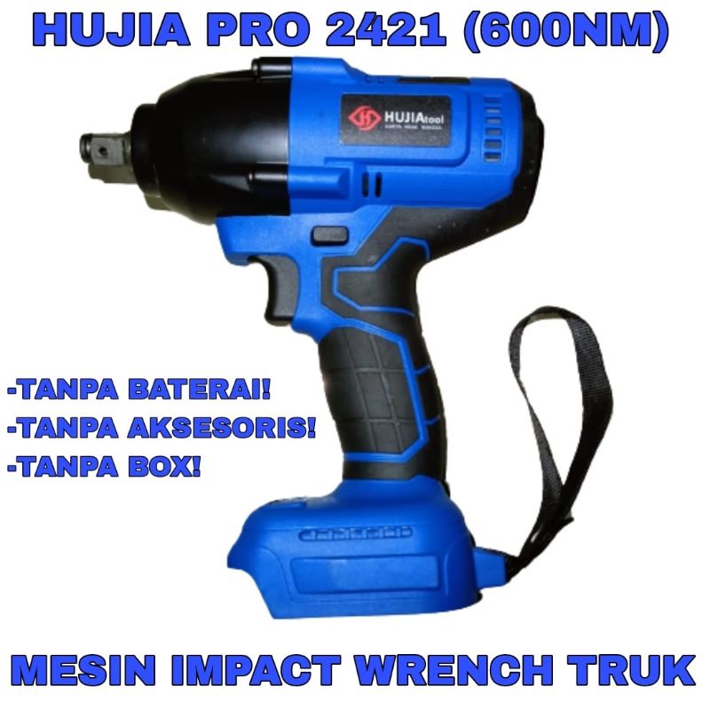 UNIT ONLY MESIN IMPACT WRENCH HUJIA PRO 2421 600NM MESIN BUKA BAUT HUJIA TANPA BATERAI