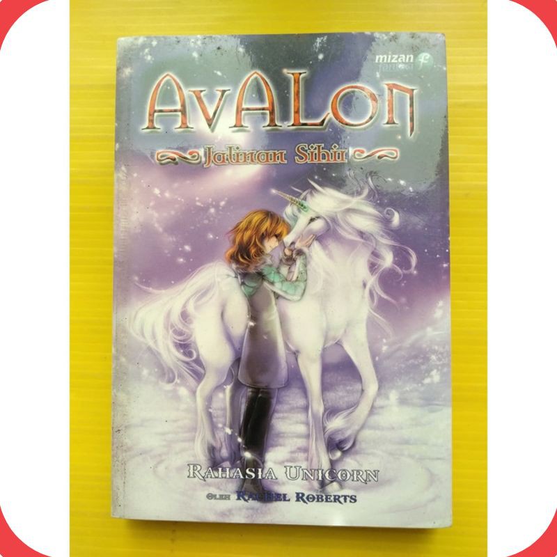 Buku Buku Murah : Avalon Jalinan Sihir : Rahasia Unicorn by Rachel Roberts [ORIGINAL]