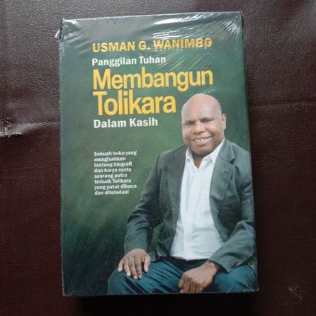 Biografi USMAN G. WANIMBO PANGILAN TUHAN MEMBANGUN TOLIKARA DALAM KASIH