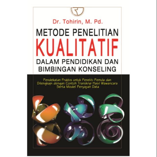Metode Penelitian Kualitatif dalam Pendidikan dan Bimbingan Konseling – Tohirin