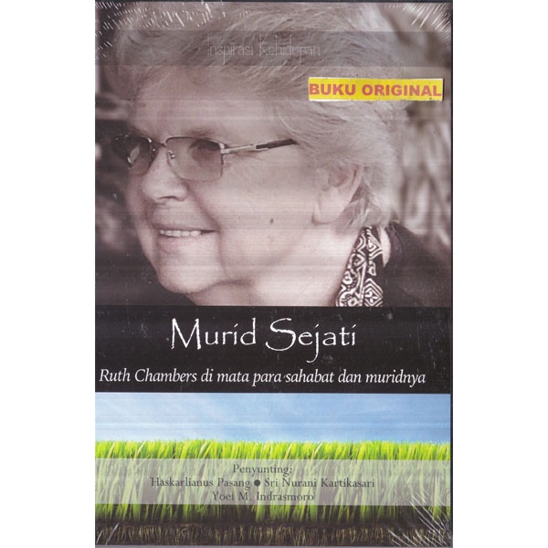 MURID SEJATI - RUTH CHAMBERS DI MATA PARA SAHABAT DAN MURIDNYA - INSPIRASI KEHIDUPAN - BUKU KRISTEN 
