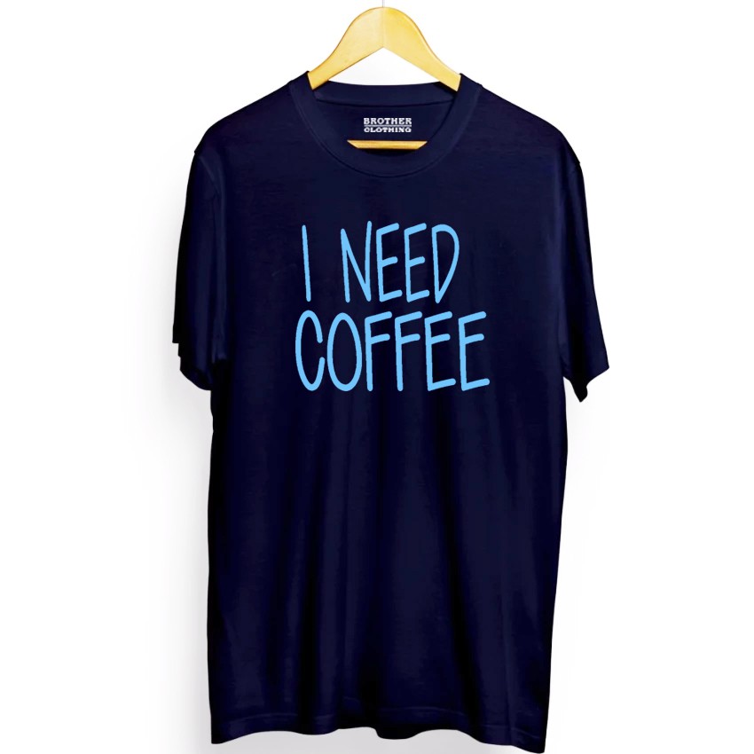 Kaos Distro I Need Coffee Big Light Blue - Abu Misty Premium