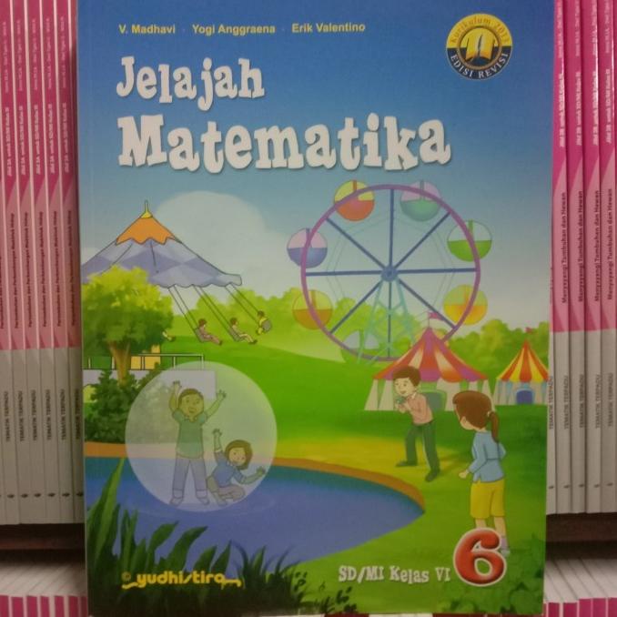 

BUKU JELAJAH MATEMATIKA UNTUK SD/MI KELAS 6 KURIKULUM.2013.REVISI