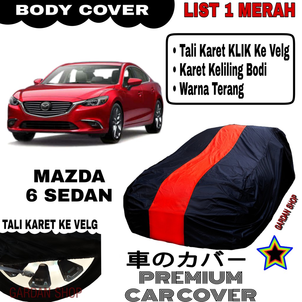 Body Cover MAZDA 6 SEDAN List Single MERAH Sarung Mobil Penutup Mazda PREMIUM
