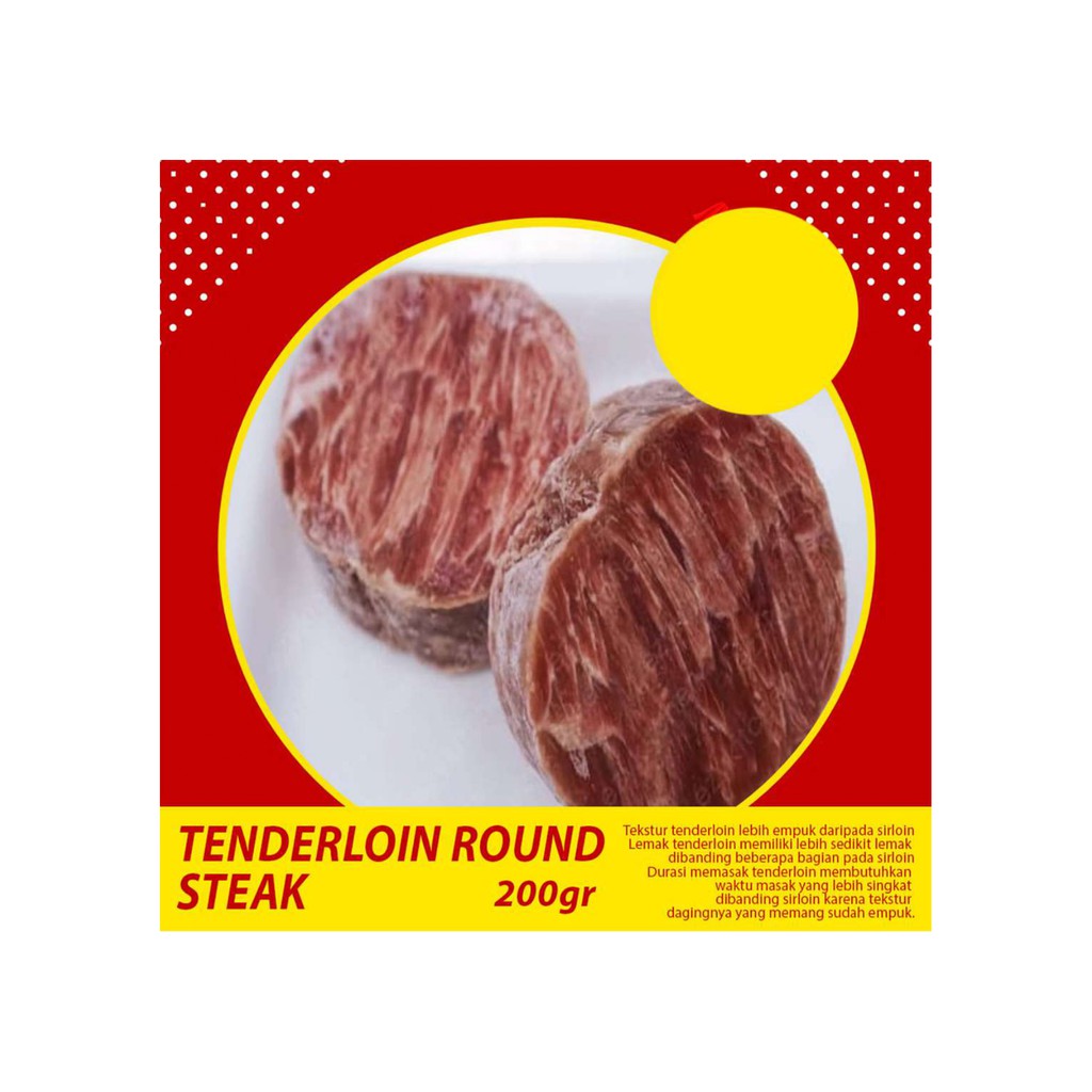 

TENDERLOIND ROUND STEAK