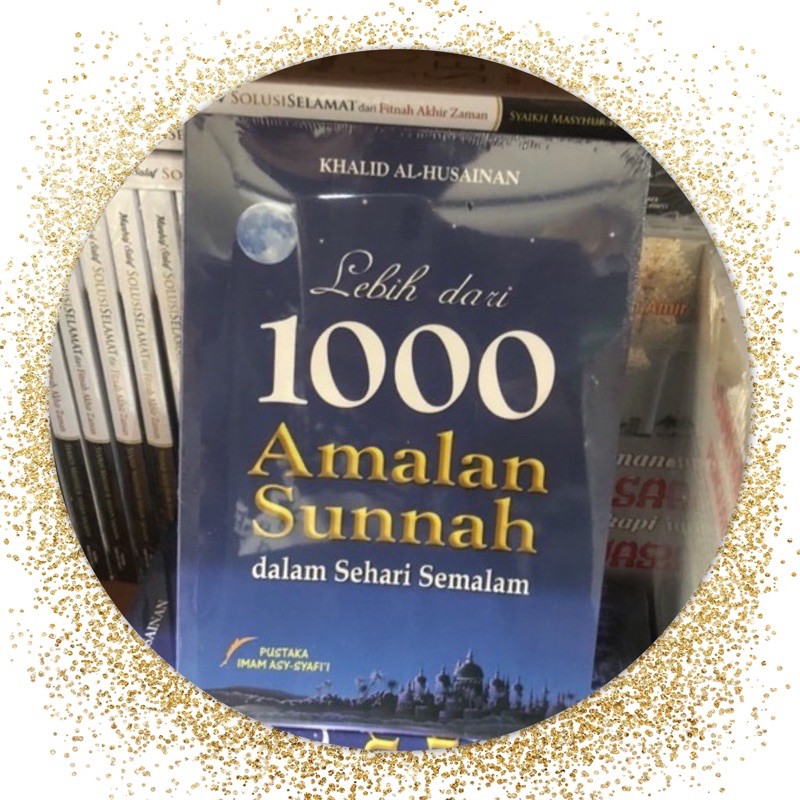 Lebih dari 1000 amalan sunnah sehari semalem