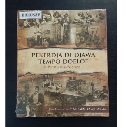 Buku Pekerdja Di Djawa Tempo Doeloe - Oliver Johannes Raap Original