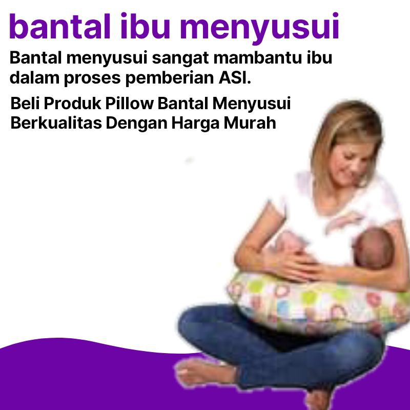 Bantal Menyusui - bantal ibu menyusui - bantal menyusui bayi - Nursing Pillow - Bantal alas menyusui