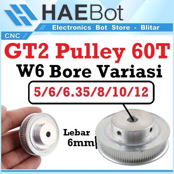 [HAEBOT] GT2 Pulley Timing CNC 60T W6 Bore 5 6 6.35 8 10 12 mm Puley 3D MXL Printer Aluminium Pitch 2mm Lebar 6mm Aktuator Slider Router Mekanik 60 Teeth Gigi