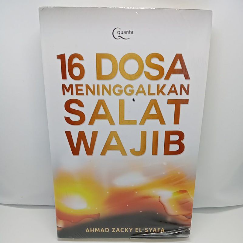 16 Dosa Meninggalkan Salat Wajib - H. Ahmad Zacky El-Syafa, Ahmad Zacky El-Shafa