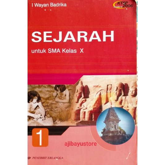 Buku Sejarah SMA Sejarah 1 untuk SMA Kelas X 10 KTSP 2006 Wayan Badrika Erlangga