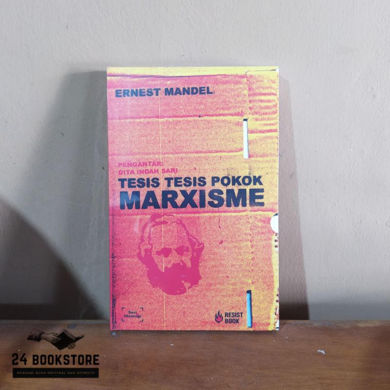 Tesis-Tesis Pokok Marxisme - Ernest Mandel - Soaial Politik Filsafat (Resist Book)