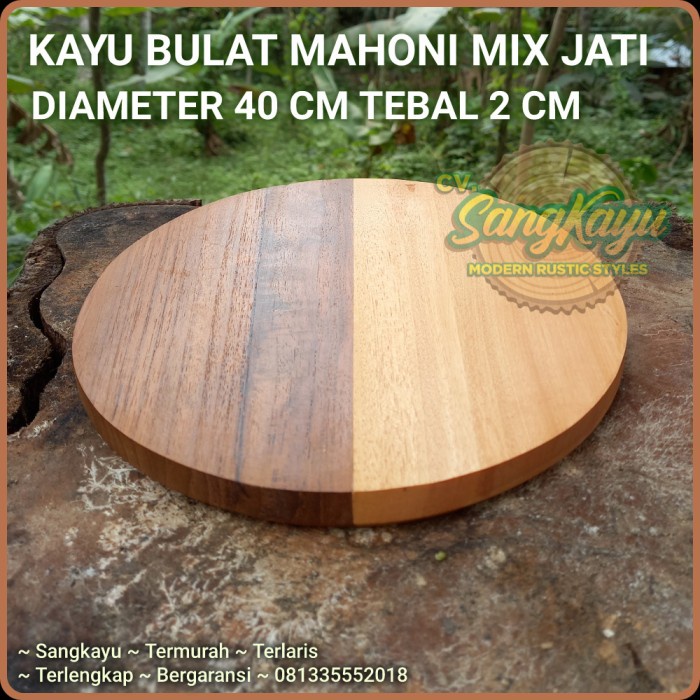 Round wood kayu bulat 40Cm jati mahoni talenan nampan kayu bahan meja