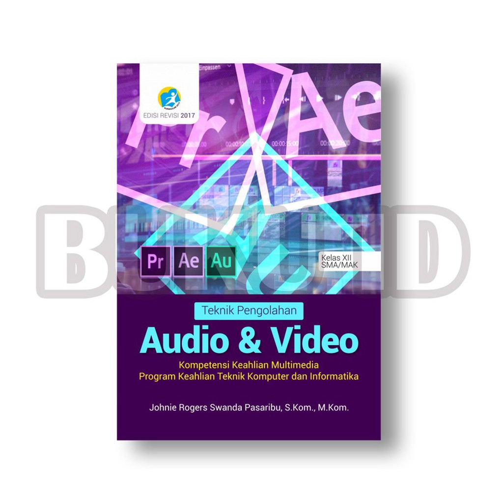 Buku Teknik Pengolahan Audio & Video SMK Kelas XII Edisi Revisi 2017