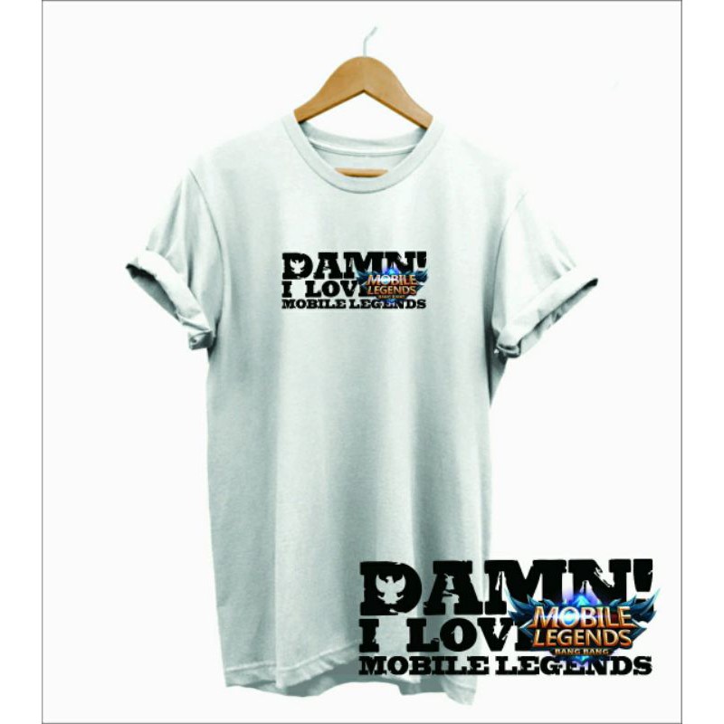 KAOS MOBILE LEGEND DAMN I LOVE MOBILE LEGEND KATUN COMBED 30S BAJU ML