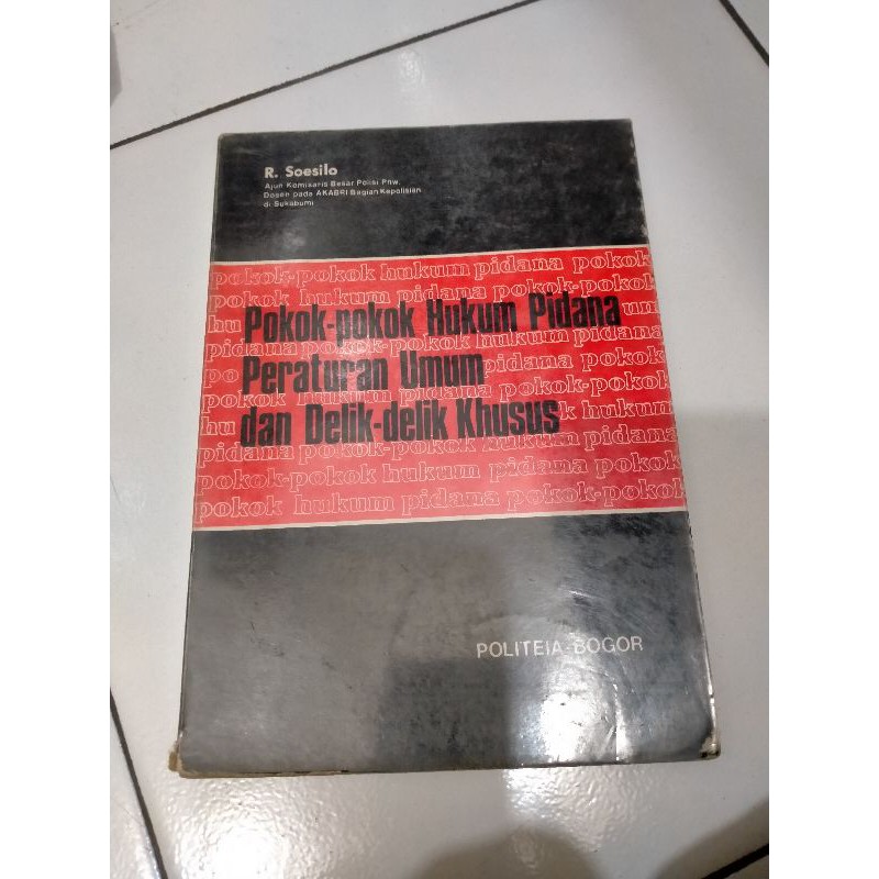 

Pokok Pokok Hukum Pidana Peraturan Umum dan Delik Delik Khusus - Soesilo