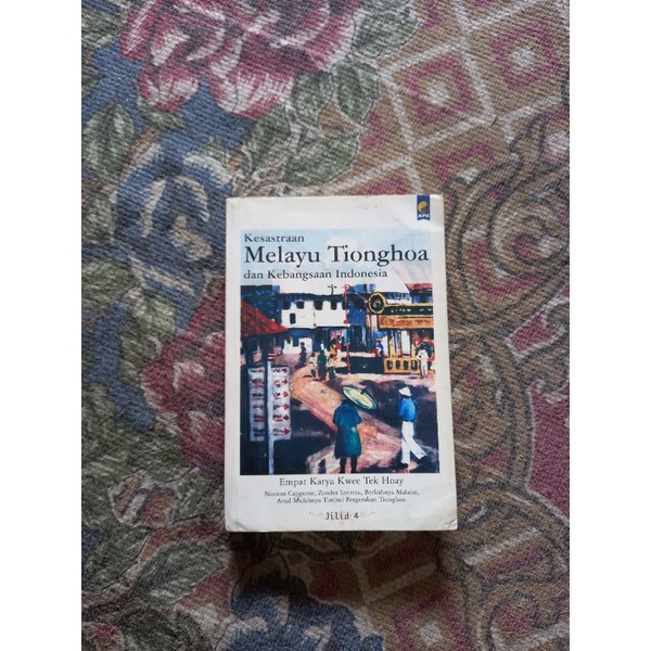 KESASTRAAN MELAYU TIONGHOA DAN KEBANGSAAN INDONESIA JILID 4